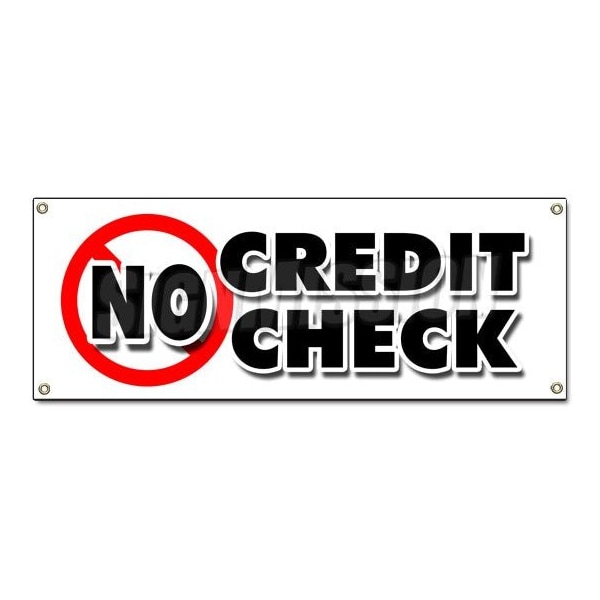 Signmission NO CREDIT CHECK BANNER SIGN car automobile pay here furniture appliance B-No Credit Check - main